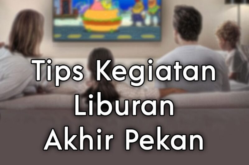 Akhir Pekan yang Bermakna: Lebih dari Sekadar Melepas Penat