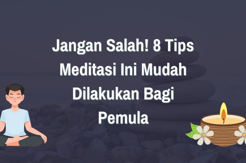 Meditasi untuk Pemula: Panduan Lengkap Menuju Ketenangan Batin