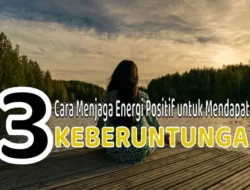 Membangun Benteng Kebahagiaan: Tips Ampuh Menjaga Energi Positif dalam Kehidupan Sehari-hari