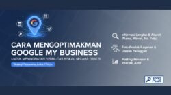 Cara Mengoptimalkan Google My Business Untuk Meningkatkan Visibilitas Bisnis Lokal Secara Gratis